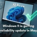 Windows 11 to get a major reliability update in May with faster clipboard, stable taskbar, storage and more