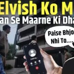 Elvish Yadav को मिली जान से मारने की धमकी, साथ की 10 Crore की Demand